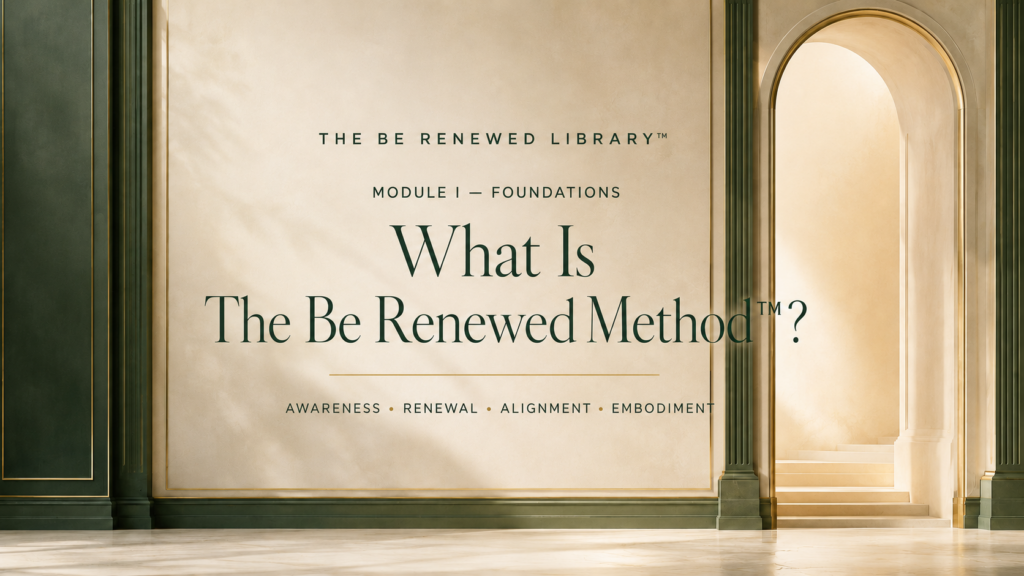 The Be Renewed Method for creating lasting change from within